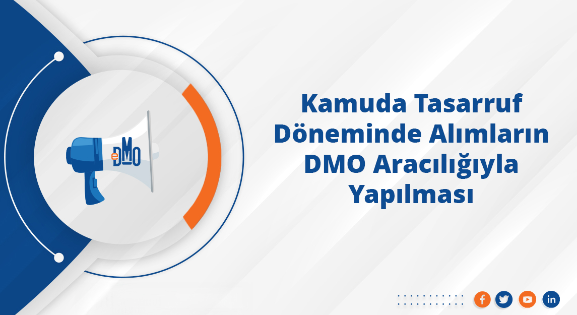 Kamuda Tasarruf Döneminde Alımların DMO Aracılığıyla Yapılması