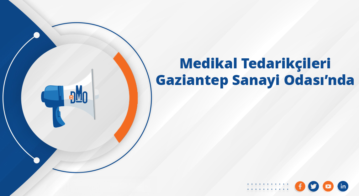 Medikal Tedarikçileri Gaziantep Sanayi Odası'nda