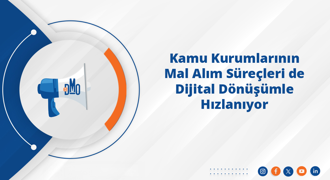 Kamu Kurumlarının Mal Alım Süreçleri de Dijital Dönüşümle Hızlanıyor