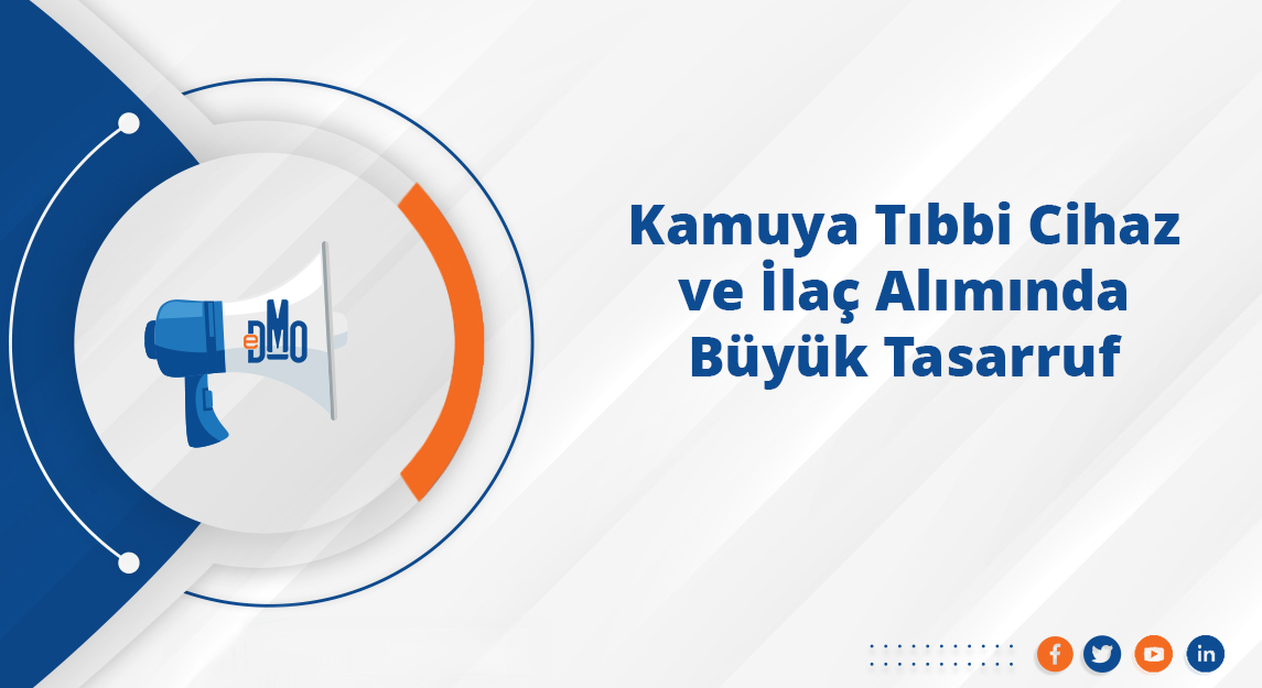 Kamuya Tıbbi Cihaz ve  İlaç Alımıyla Büyük Tasarruf