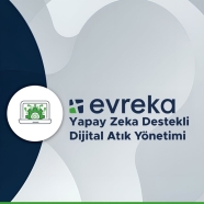 EVREKA WASTE SOLUTIONS TR047 Yapay Zeka Destekli Dijital Atık Yönetim Yazılım...